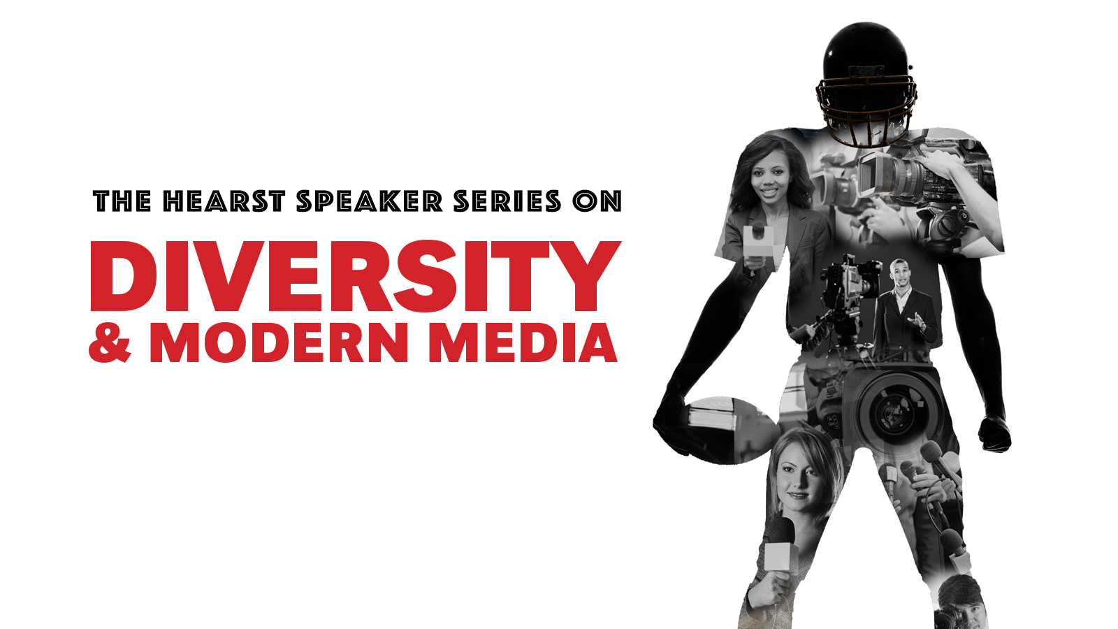 Diversity Series Graphic - University of Nebraska–Lincoln College of Journalism and Mass Communications Presents: Diversity and Modern Media. Fine Print: The Hearst Speaker Series, College of Journalism and Mass Communications.